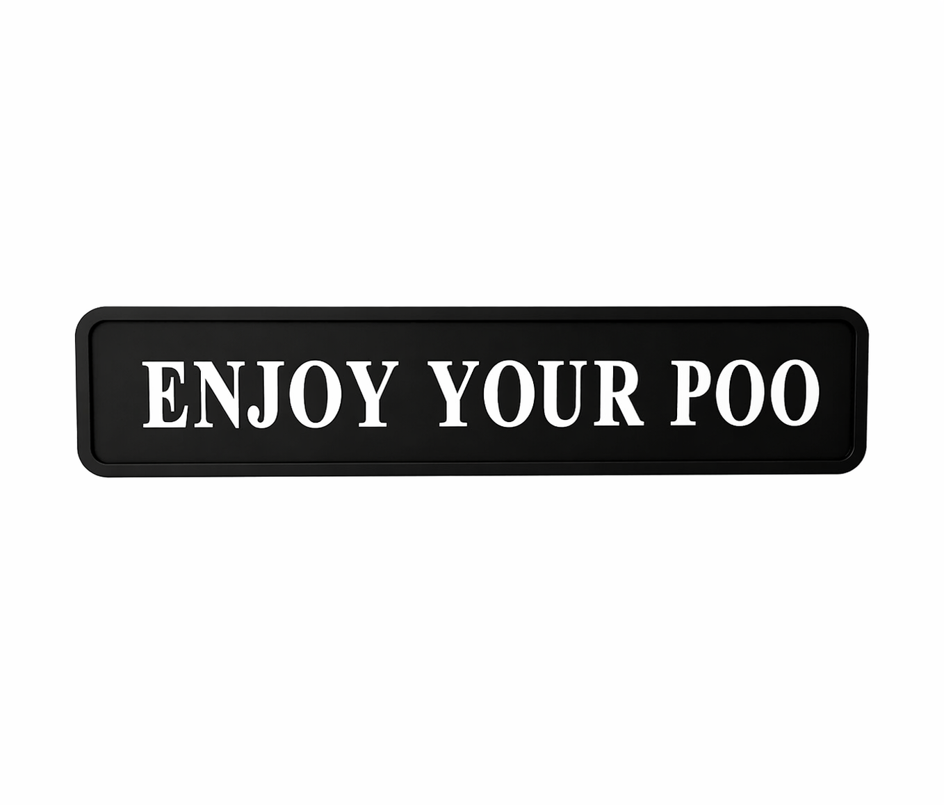 black wall sign with 'enjoy your poo' quote in silver font