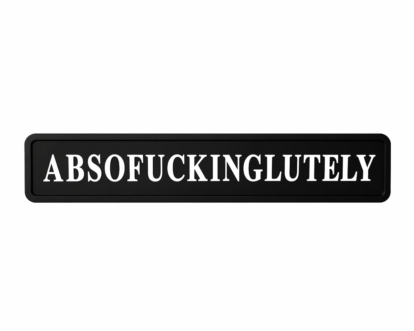 Black wall sign with silver font quote 'absofuckinglutely'