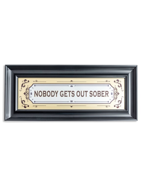 Large Mirrored 'Nobody Gets Out Sober' Wall Sign